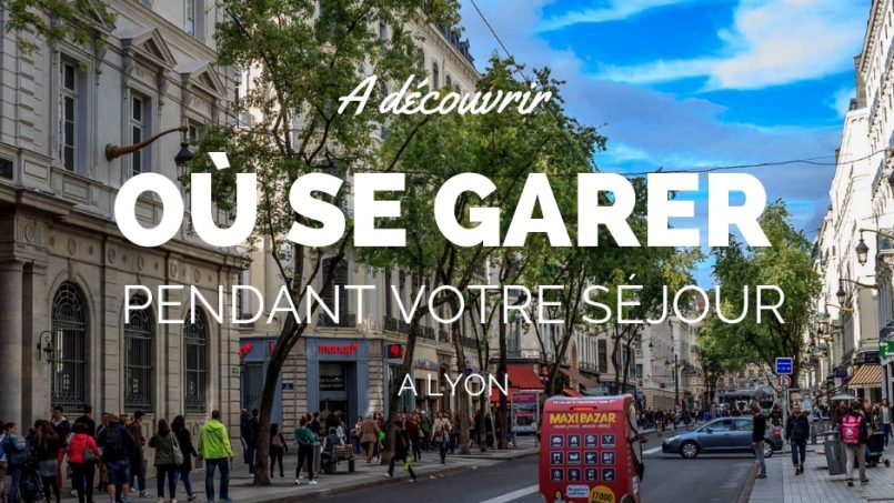 Où se garer à Lyon ?